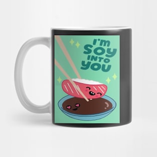 I'm Soy Into You Mug